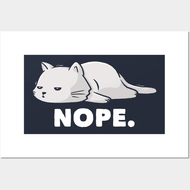 Nope Funny Cute Lazy Cat Gift Wall Art by eduely